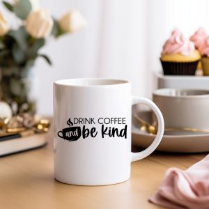 Drink Coffee And Be Kind