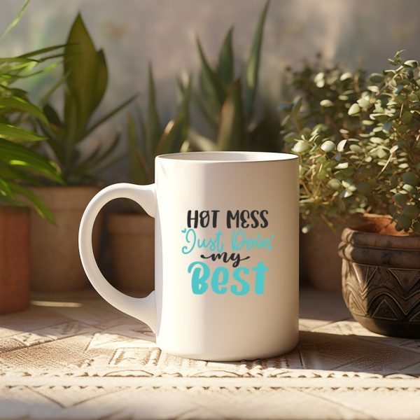 Hot Mess Just Don't My Best