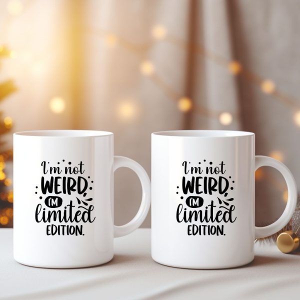 I'm Not Weird, I'm Limited Edition