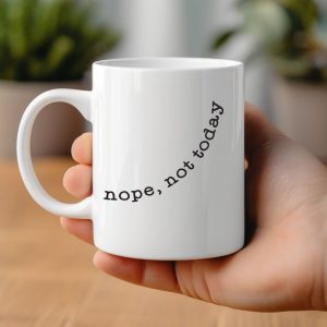 Nope, Not Today