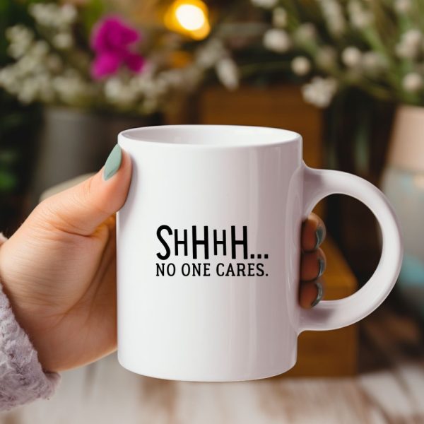 SHHHH... No One Cares.