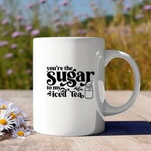 You're The Sugar To My Iced Tea